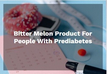 Bitter Melon Product for People with Prediabetes